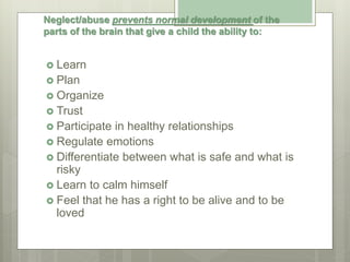 The neurobiology of early neglect & abuse | PPTX