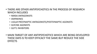 THE NEUROBIOLOGY OF PSYCHOSIS AND THE ROLE OF ANTIPSYCHOTICS