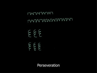 Perseveration 