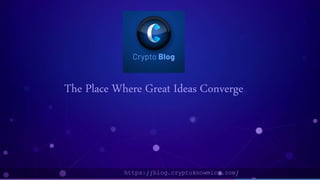 The Place Where Great Ideas Converge
https://blog.cryptoknowmics.com/
 
