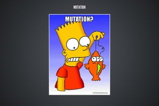 MUTATION
 
