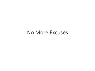 No More Excuses
 