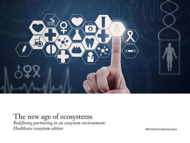 © 2015 IBM CorporationIBM Institute for Business Value2
Ecosystems expand what is possible though interaction and
collabor...