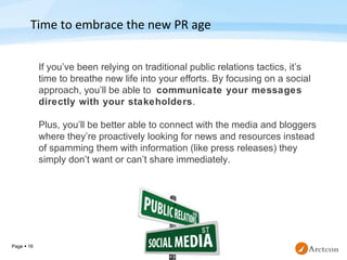 Page  16
If you’ve been relying on traditional public relations tactics, it’s
time to breathe new life into your efforts....