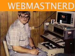 WEBMASTNERD
 