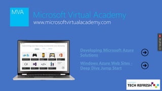 Developing Microsoft Azure
Solutions
Windows Azure Web Sites -
Deep Dive Jump Start
Microsoft Virtual Academy
www.microsoftvirtualacademy.com
 