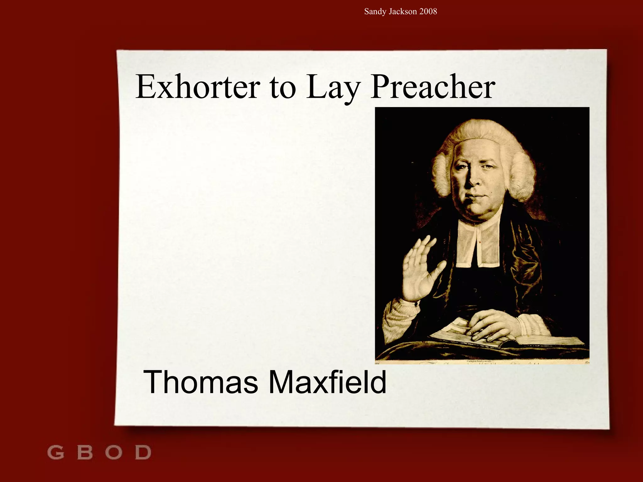 Thomas Maxfield Exhorter to Lay Preacher 