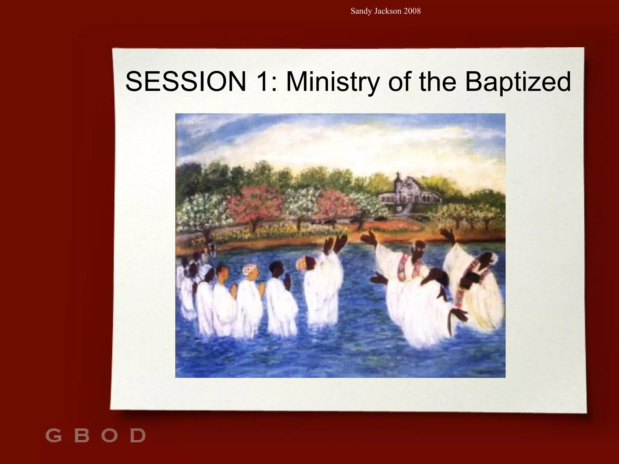 SESSION 1: Ministry of the Baptized 