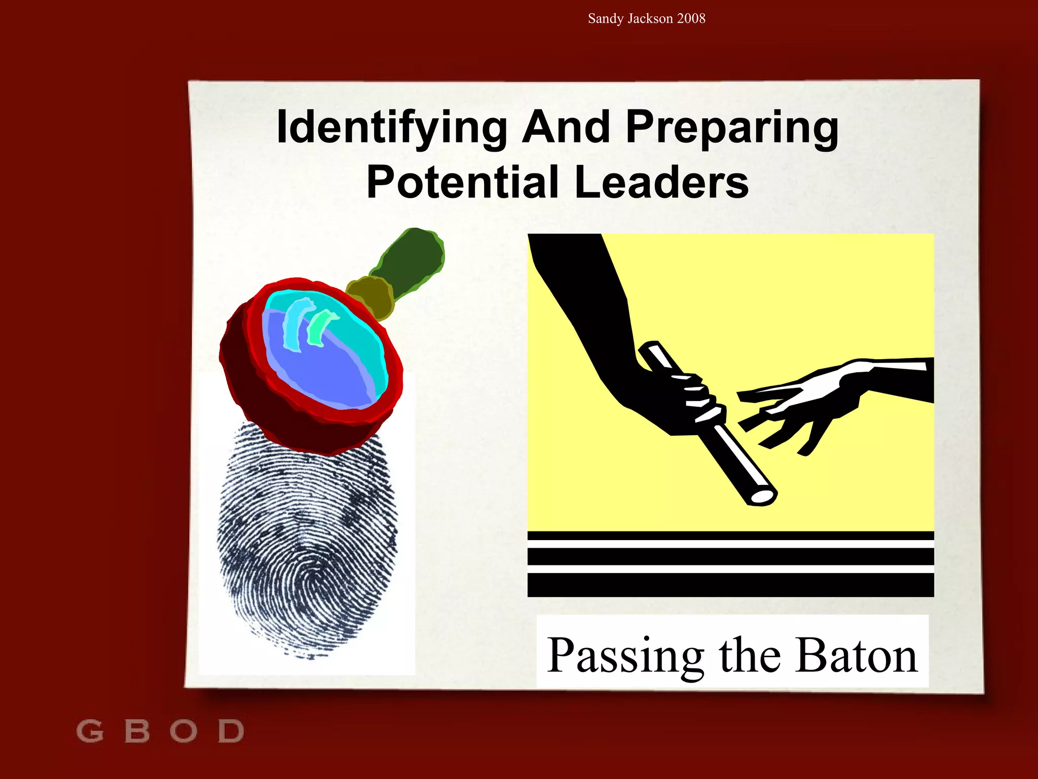 Identifying And Preparing Potential Leaders Passing the Baton 