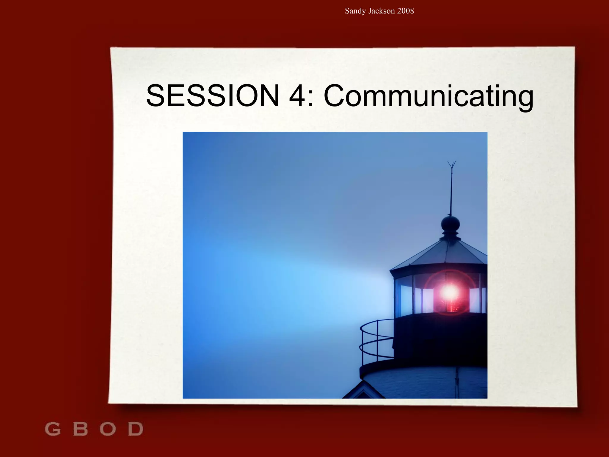 SESSION 4: Communicating 