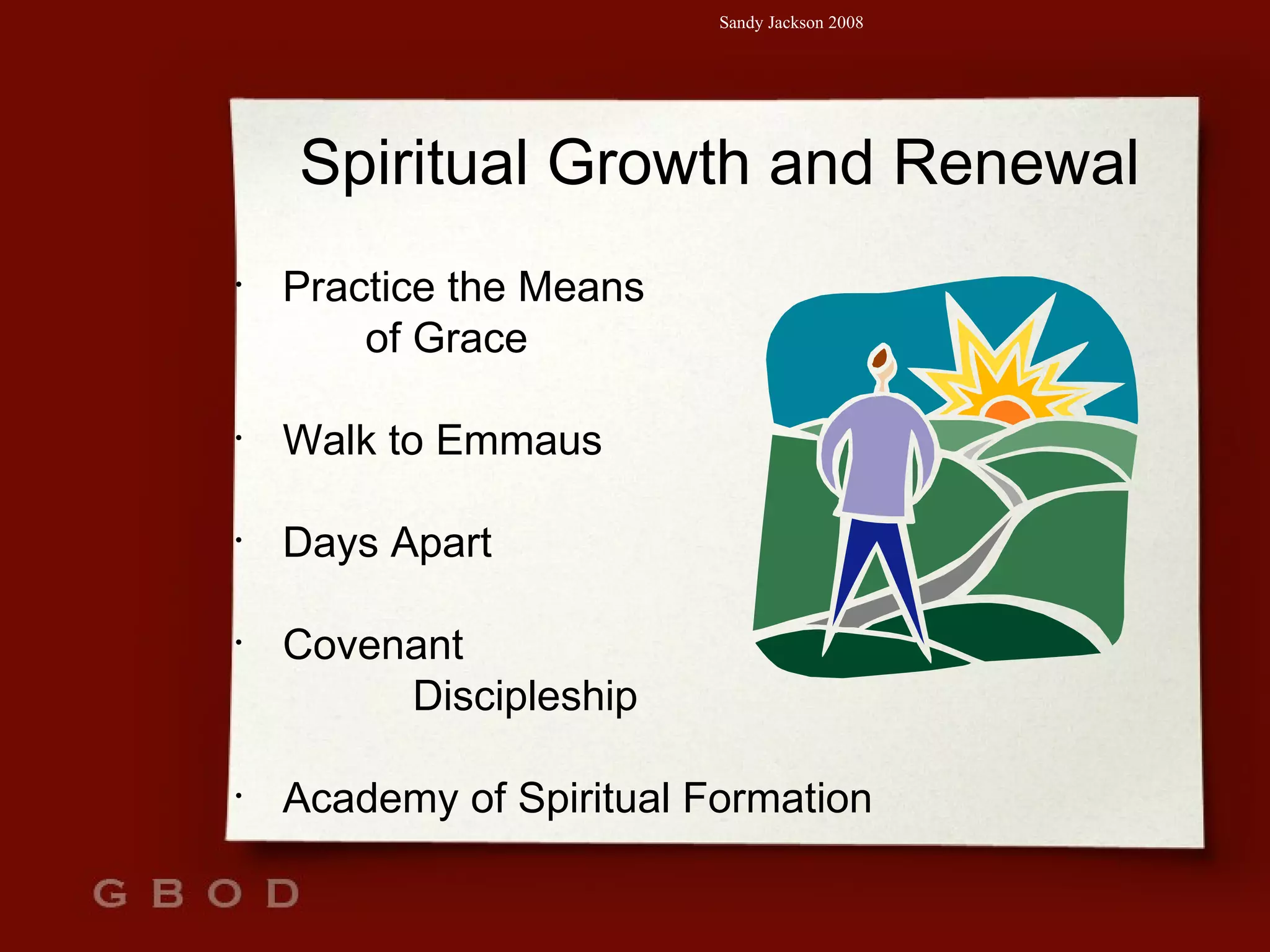 Spiritual Growth and Renewal Practice the Means of Grace Walk to Emmaus Days Apart Covenant  Discipleship Academy of Spiritual Formation 
