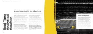 76
Unlock Hidden Insights Like A Data Guru
02 — FOUNDATIONAL PILLARS — Real-Time Technical Acumen
7
Today, it’s easier than ever to access
data and integrate tools to track
business analytics, but marketers need
to remain wary. It is simply not enough
to track dashboards — it is imperative
for CMOs to be able to leverage and
optimize data in real-time to grow in
the most effective way.
Data needs to be understood in
context and translated for marketing
roadmaps and campaigns. It is the
insights found through data points that
empower marketing leads to make the
consumer voice the loudest.
Extract insights and intelligence
from data by asking the right
questions, applying the right tools,
and spotlighting actionable ﬁndings.
To impact the bottom line, integrate
data into critical areas of brand
management, empowering your
C-suite peers to make practical
decisions more efﬁciently.
By putting consumers ﬁrst and
rigorously mapping behaviors, the
most effective CMOs are always-on
and can identify the opportunities
hidden in plain sight.
Real-Time
Analytical
Acumen
Game Intelligence
Soccer players must have extensive
knowledge of their role and place
on the ﬁeld. They are also required
to understand the roles of other
positions and how they ﬁt into the
overall tactical game plan in real-time.
In order to best serve the team, this
extensive understanding of all the
players in the system allows for agility,
speed, and success on the ﬁeld.
 