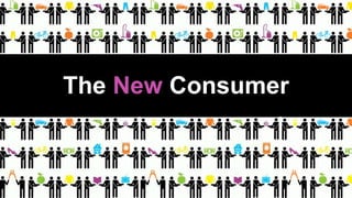 The New Consumer

 