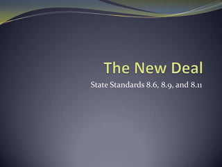 State Standards 8.6, 8.9, and 8.11
 