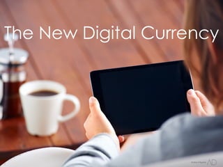 The New Digital Currency
Andrea d’Agostini
 