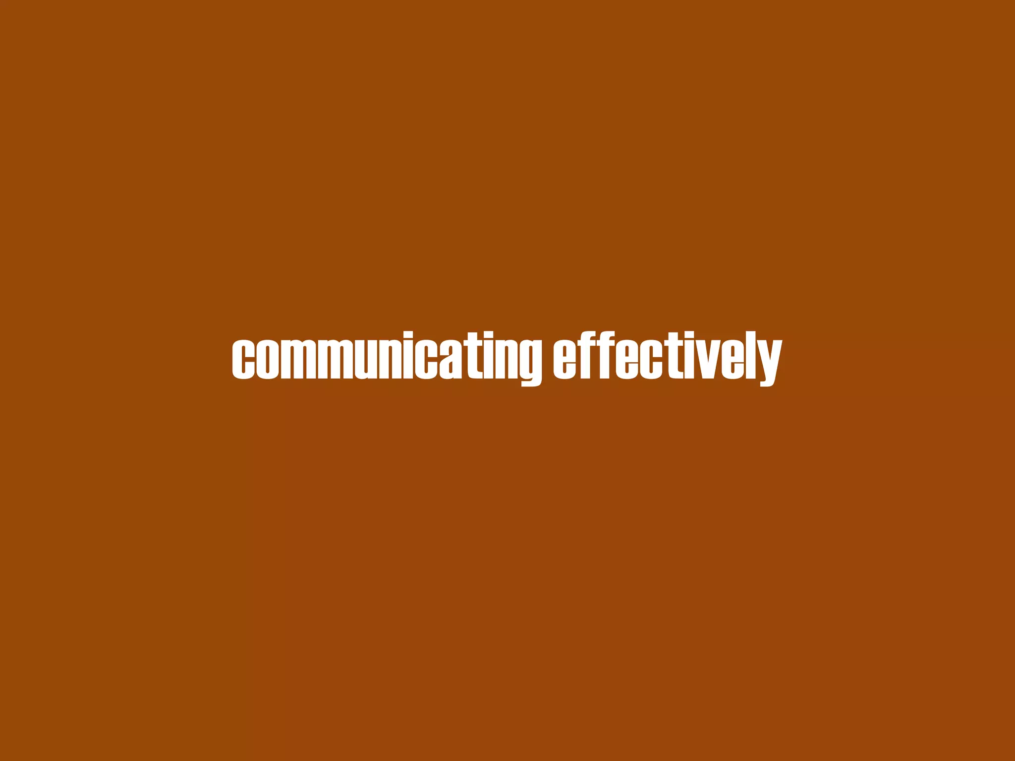 communicating effectively  