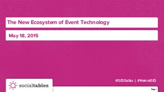 #ISESDallas | #WeAreISES
Page 11
The New Ecosystem of Event Technology
May 18, 2015
 