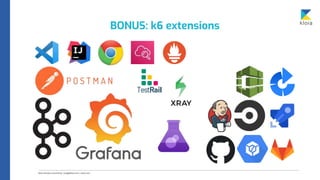 BONUS: k6 extensions
 