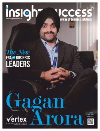 2020
Vol.-08
Issue-03
Gagan
Arora
e New
ERA BUSINESS
Leaders
of
 