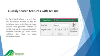 Using Tell Me Feature The new features of excel 2016 | PPTX