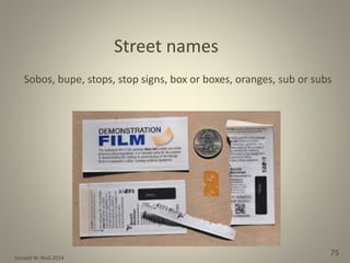 Donald W. Reid 2014
75
Street names
Sobos, bupe, stops, stop signs, box or boxes, oranges, sub or subs
 