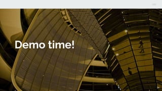 Demo time!
34
 