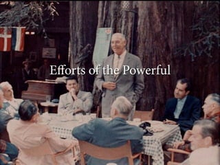 Efforts of the Powerful

 