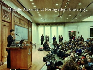 Michelle Alexander at Northwestern University

 