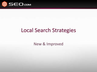 Local Search Strategies New & Improved 