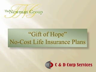 “Gift of Hope”
No-Cost Life Insurance Plans
 