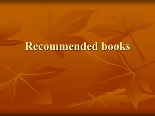 Recommended books
 
