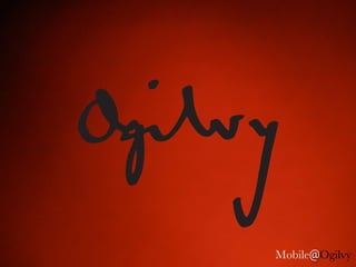 Mobile@Ogilvy
 