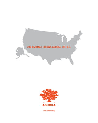 200 ASHOKA FELLOWS ACROSS THE U.S.




            usa.ashoka.org
 