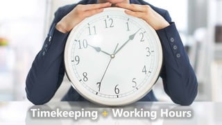 z
Timekeeping + Working Hours
 