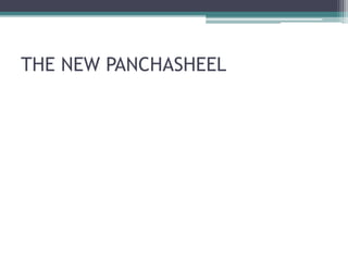 THE NEW PANCHASHEEL
 