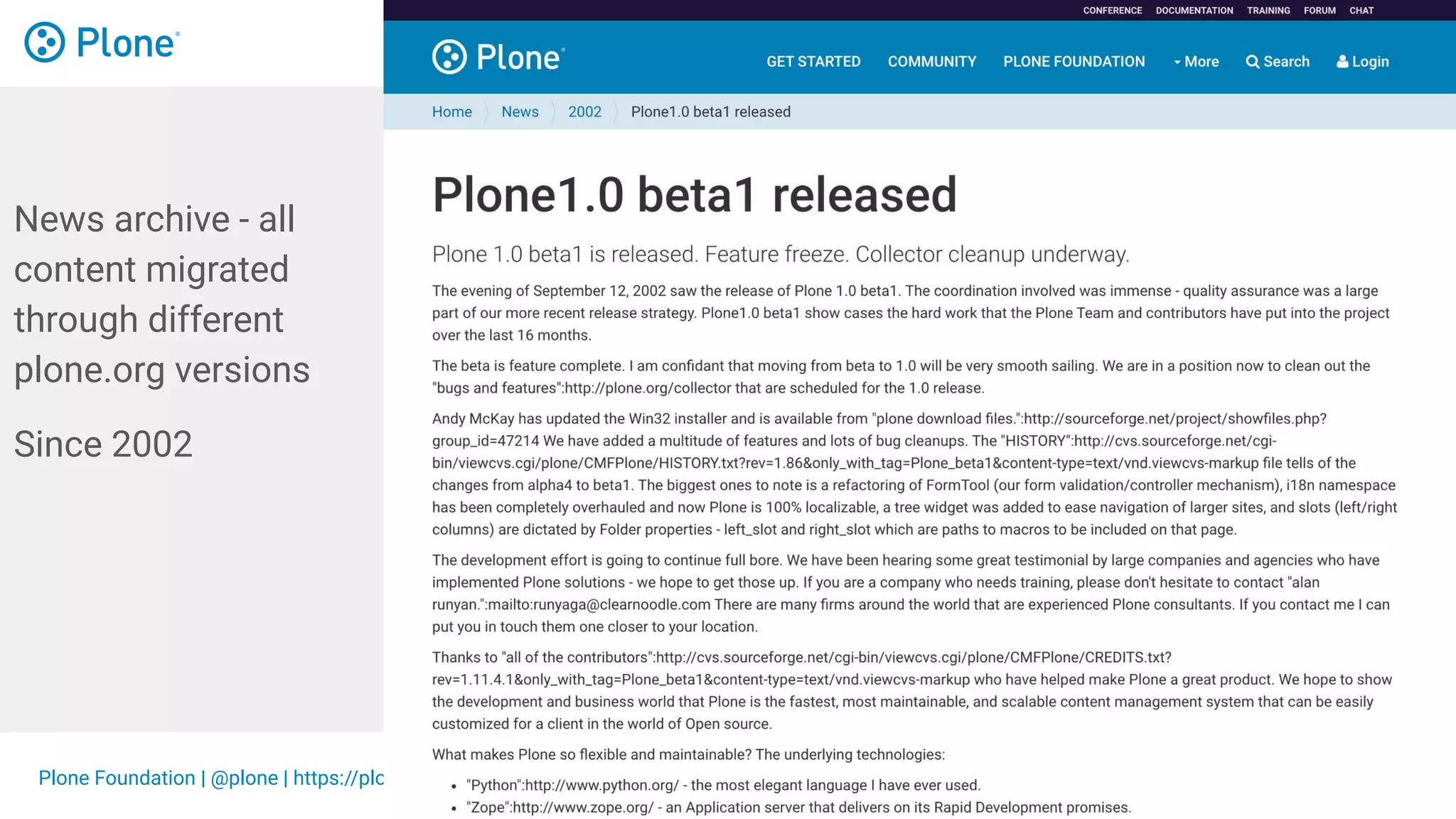 Plone Foundation | @plone | https://plone.org
News archive - all
content migrated
through different
plone.org versions
Since 2002
 