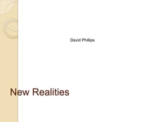 David Phillips New Realities 