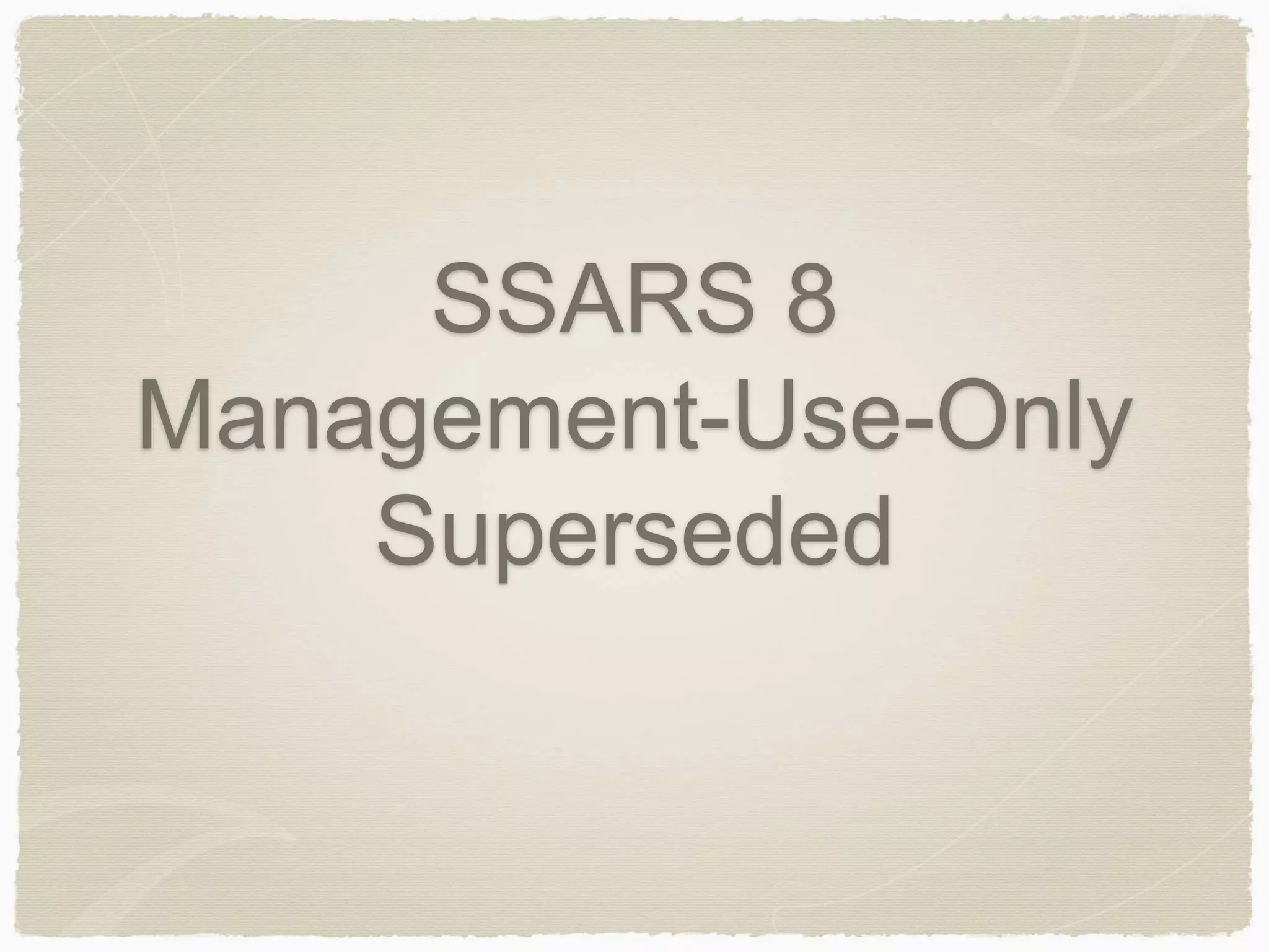 SSARS 8 
Management-Use-Only 
Superseded 
 