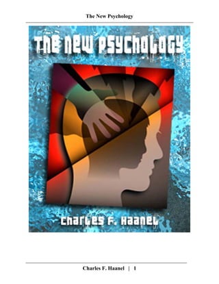 The New Psychology
Charles F. Haanel | 1
 