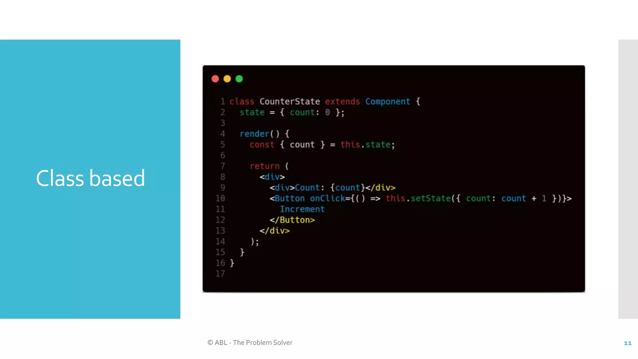 Class based
© ABL - The Problem Solver 11
 