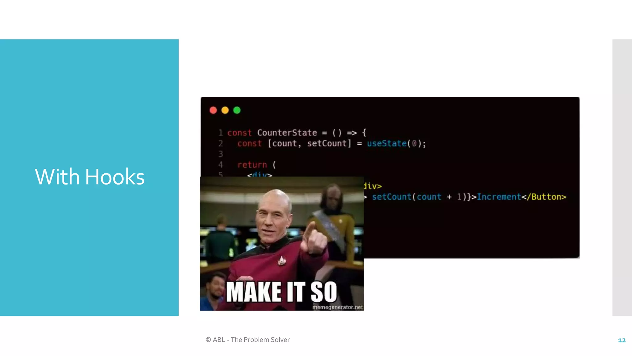 With Hooks
© ABL - The Problem Solver 12
 