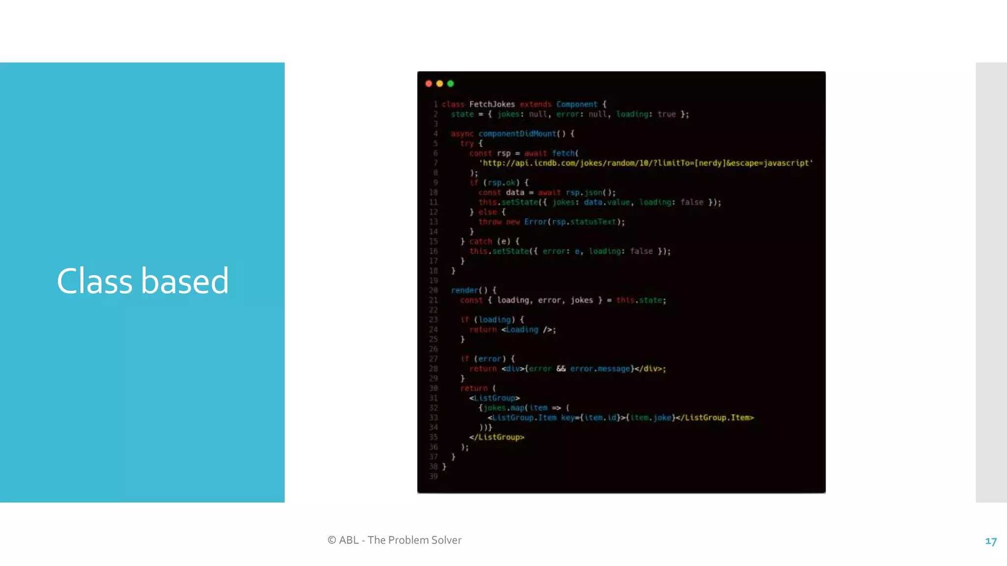 Class based
© ABL - The Problem Solver 17
 