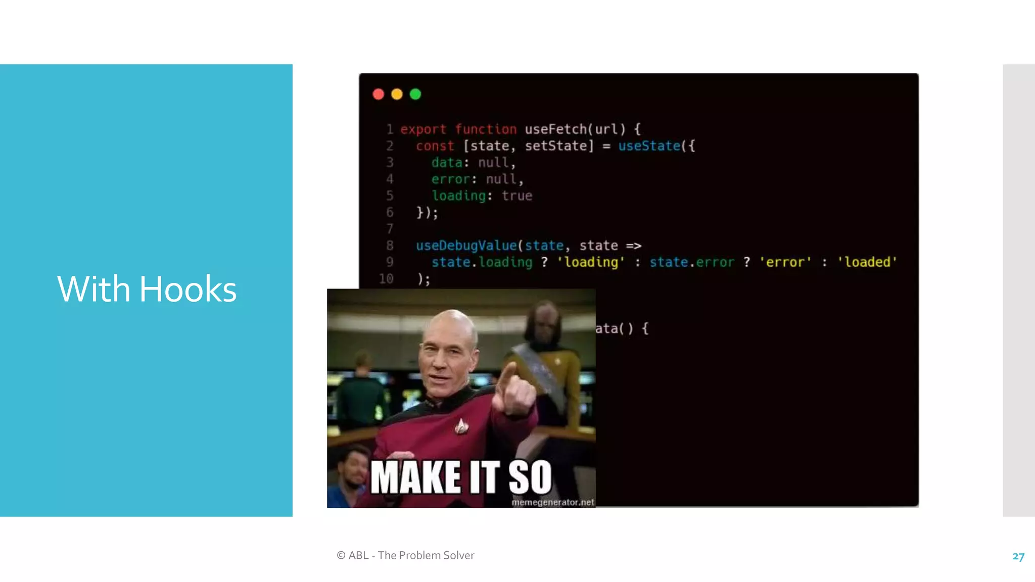 With Hooks
© ABL - The Problem Solver 27
 