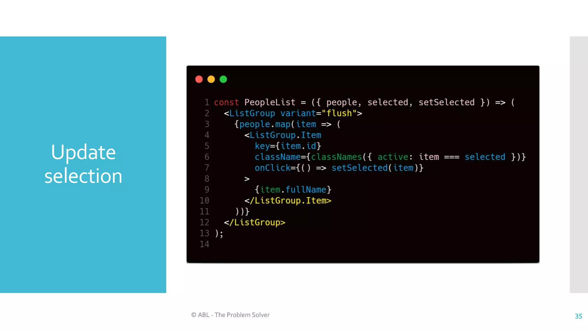 Update
selection
© ABL - The Problem Solver 35
 