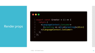 Render props
© ABL - The Problem Solver 20
 