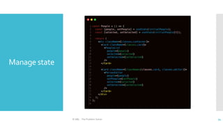 Manage state
© ABL - The Problem Solver 34
 