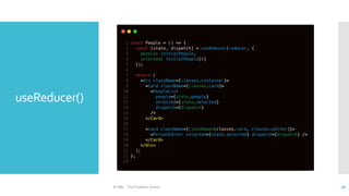 useReducer()
© ABL - The Problem Solver 38
 
