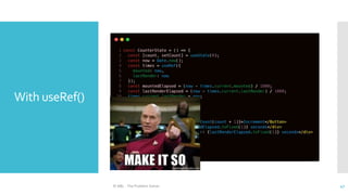 With useRef()
© ABL - The Problem Solver 47
 