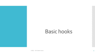 Basic hooks
© ABL - The Problem Solver 9
 