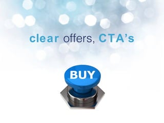 clear  offers,  CTA’s 